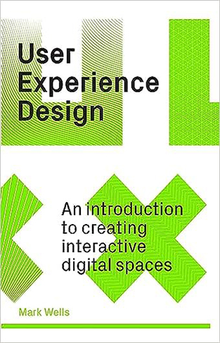 User Experience Design - An Introduction to Creating Interactive Digital Spaces